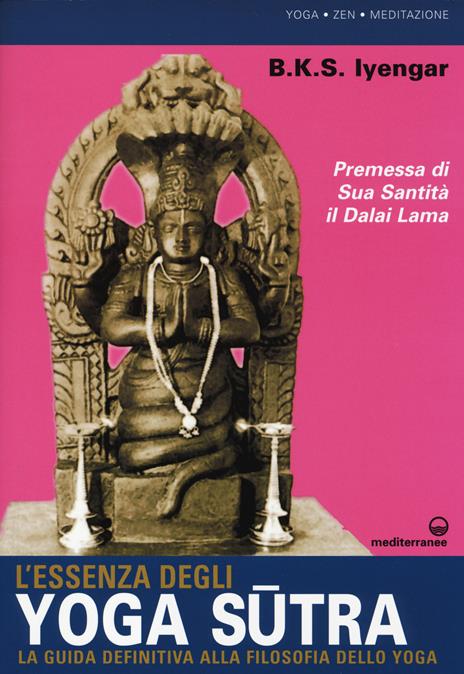 L' essenza degli yoga sutra. La guida definitiva alla filosofia dello yoga - B. K. S. Iyengar - copertina