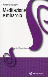Meditazione e miracolo - Massimo Scaligero - copertina