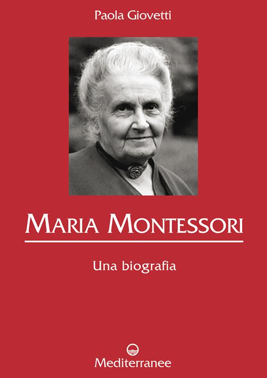 Maria Montessori. Una biografia. Ediz. illustrata - Paola Giovetti - ebook