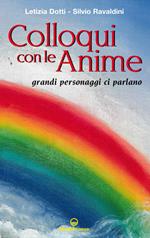 Colloqui con le anime. Grandi personaggi ci parlano