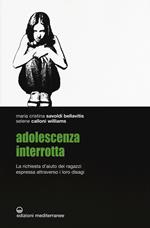 Adolescenza interrotta. La richiesta d'aiuto dei ragazzi espressa attraverso i loro disagi