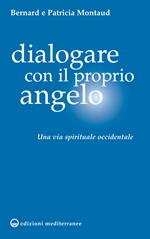 Dialogare con il proprio angelo. Una via spirituale occidentale