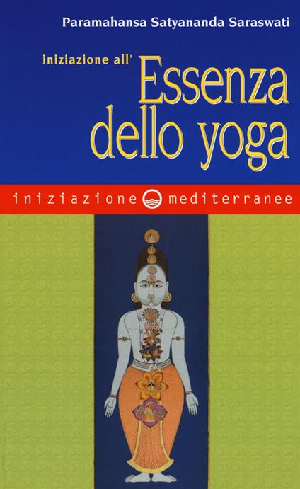 Iniziazione all'essenza dello yoga - Saraswati Paramahansa Satyananda - copertina
