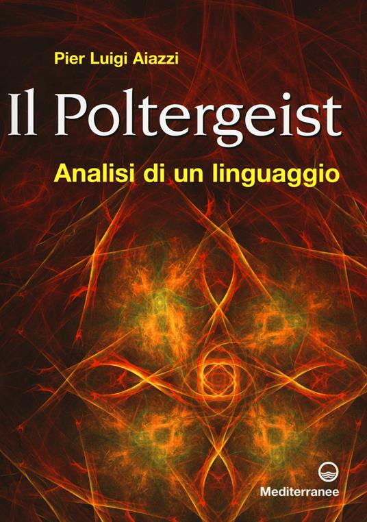 Il poltergeist. Analisi di un linguaggio - P. Luigi Aiazzi - copertina