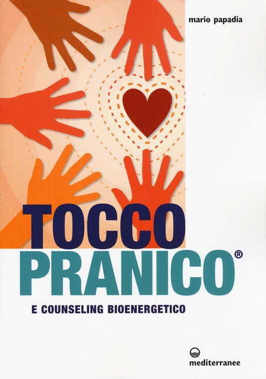 Tocco pranico e counseling bioenergetico - Mario Papadia - copertina