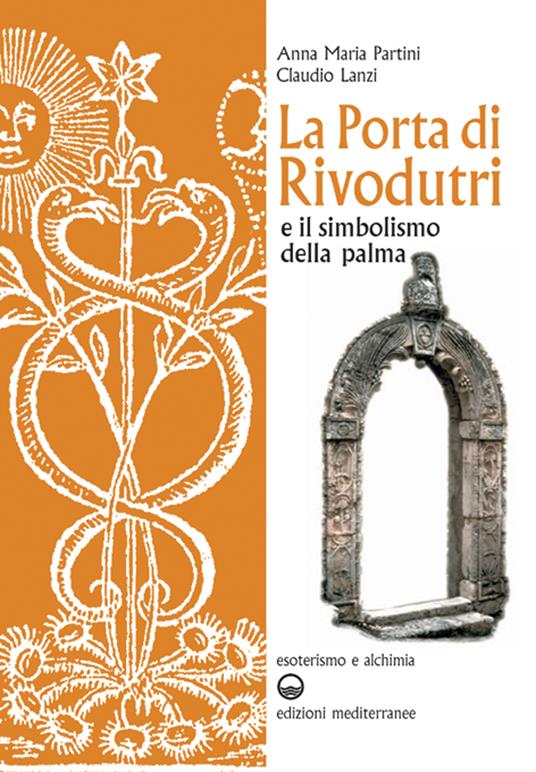 La porta di Rivodutri e il simbolismo della palma. Ediz. illustrata - Claudio Lanzi,Anna Maria Partini - ebook