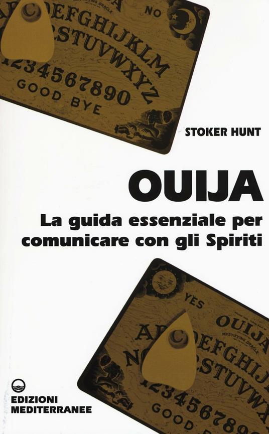 Ouija. La guida essenziale per comunicare con gli spiriti - Hunt Stoker - copertina
