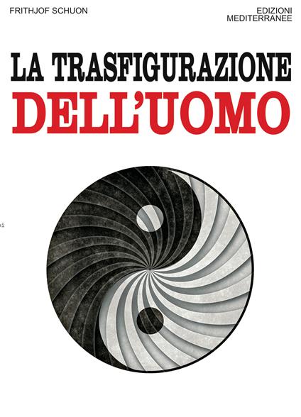 La trasfigurazione dell'uomo - Frithjof Schuon,Giorgio Jannaccone - ebook