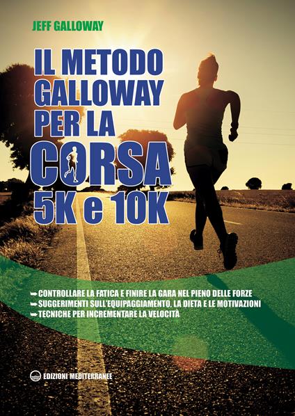 Il metodo Galloway per la corsa 5K e 10K - Jeff Galloway,A. Rosoldi - ebook