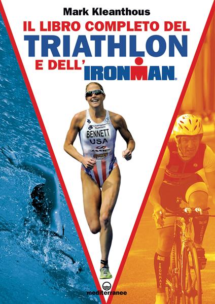 Il libro completo del triathlon e dell'Ironman - Mark Kleanthous,A. Rosoldi - ebook