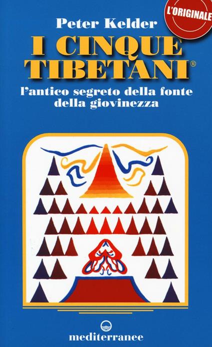 I cinque tibetani. L'antico segreto della fonte della giovinezza - Peter Kelder - copertina