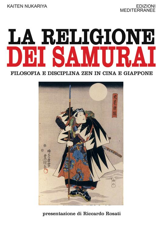 La religione dei samurai. Filosofia e disciplina zen in Cina e Giappone - Kaiten Nukariya,Pasquale Faccia - ebook