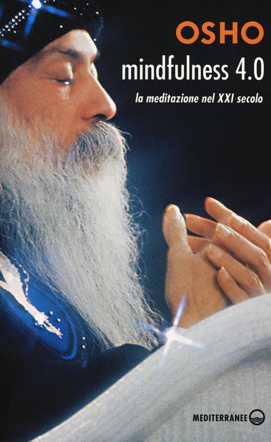 Mindfulness 4.0. La meditazione nel XXI secolo - Osho - copertina