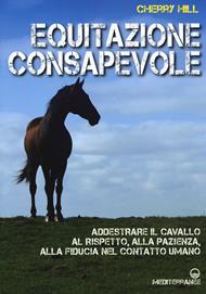 Equitazione consapevole. Ediz. a colori