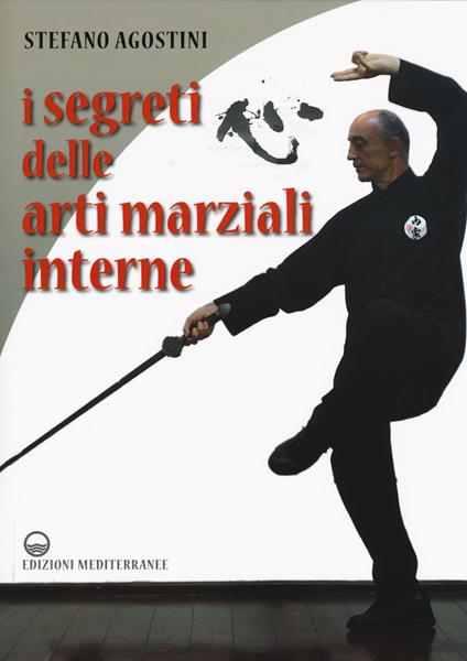 I segreti delle arti marziali interne - Stefano Agostini - copertina