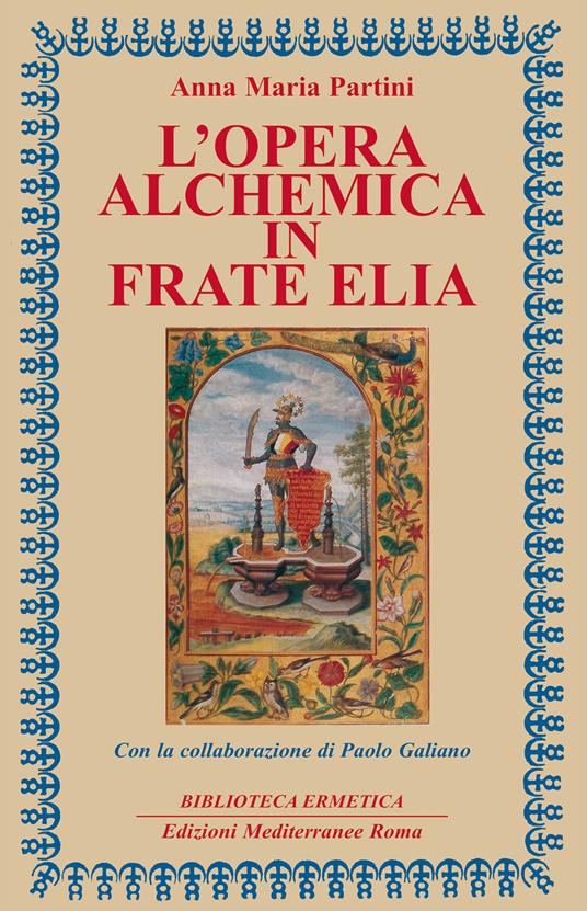 L' opera alchemica in frate Elia - Paolo Galiano,Anna Maria Partini - ebook