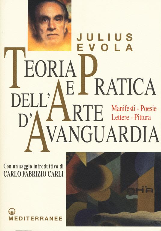 Teoria e pratica dell'arte d'avanguardia. Manifesti, poesie, lettere, pittura - Julius Evola - copertina