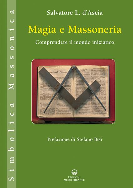 Magia e massoneria. Comprendere il mondo iniziatico - Salvatore Luca D'Ascia - ebook