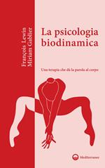 La psicologia biodinamica. Una terapia che dà la parola al corpo