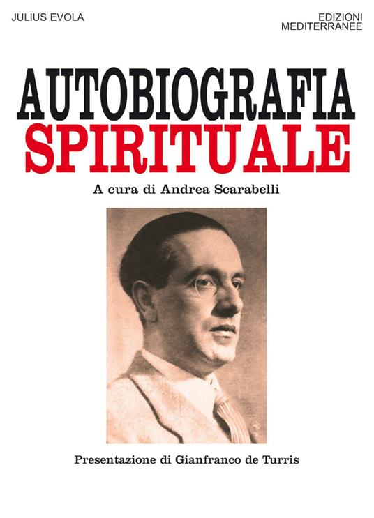 Autobiografia spirituale - Julius Evola,Andrea Scarabelli - ebook