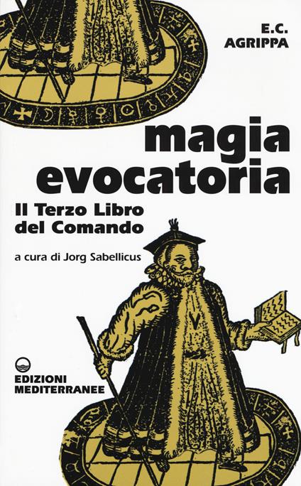 Magia evocatoria. Il terzo libro del comando - Cornelio Enrico Agrippa - copertina