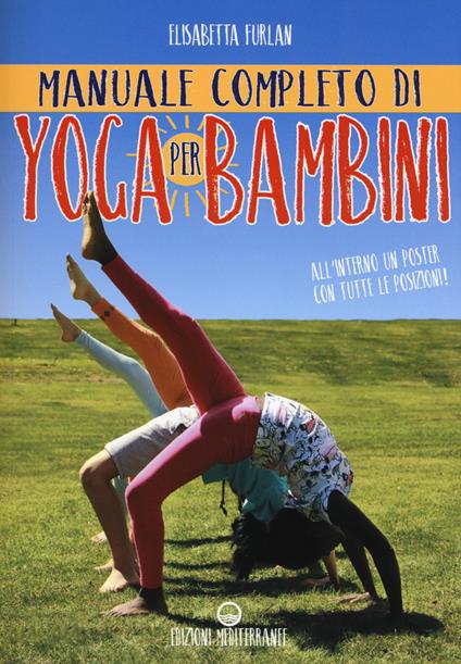 Manuale completo di yoga per bambini. Con Poster - Elisabetta Furlan - copertina
