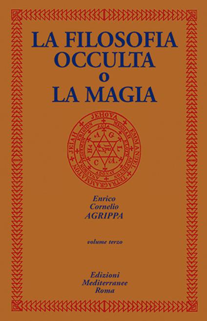 La filosofia occulta o La magia. Vol. 3 - Cornelio Enrico Agrippa - copertina