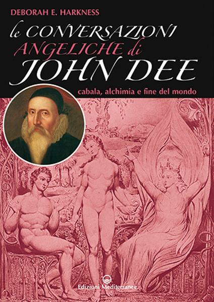 Le conversazioni angeliche di John Dee. Cabala, alchimia e fine del mondo - Deborah Harkness - copertina