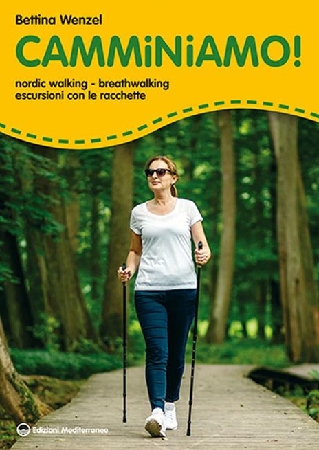 Camminiamo! Nordic walking, breathwalking, escursioni con le racchette - Bettina Wenzel - copertina