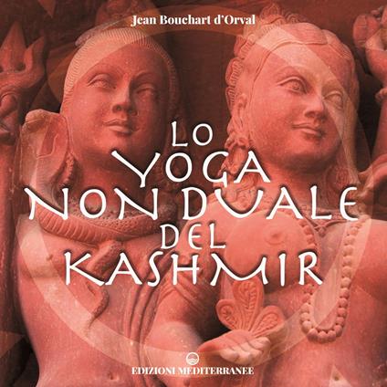 Lo yoga non duale del Kashmir - Jean Bouchart D'Orval - copertina