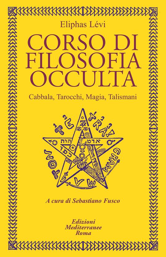 Corso di filosofia occulta. Cabbala, Tarocchi, magia, talismani - Éliphas Lévi - copertina