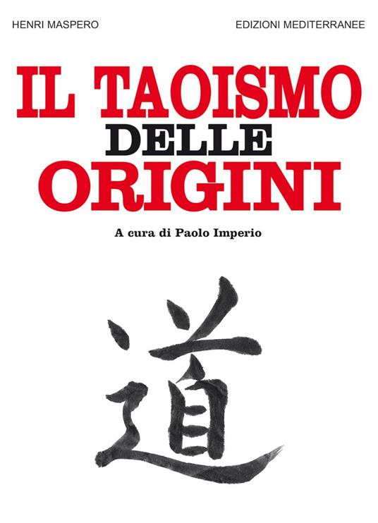 Il taoismo delle origini - Henri Maspero,Paolo Imperio - ebook