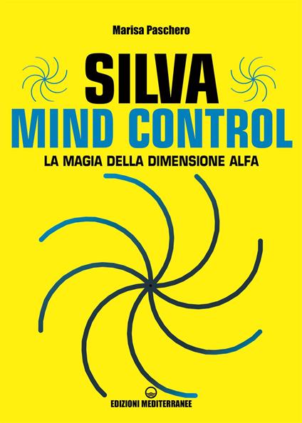 Silva mind control. La magia della dimensione Alfa - Marisa Paschero - copertina