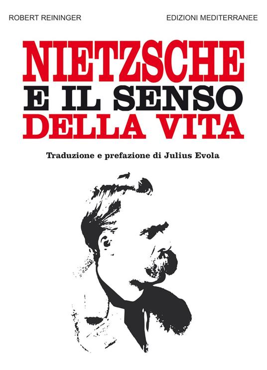 Nietzsche e il senso della vita - Robert Reininger,Sebastiano Fusco,Julius Evola - ebook