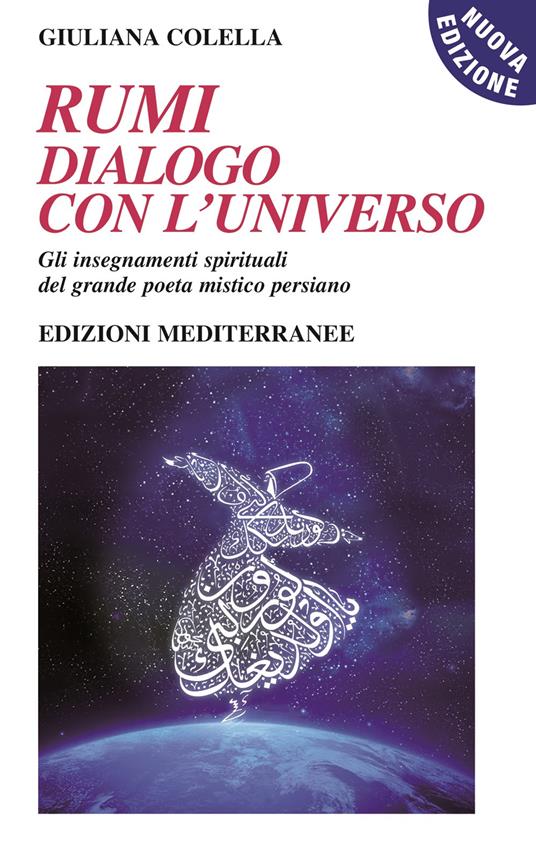 Rumi: dialogo con l'universo. Gli insegnamenti spirituali del grande poeta mistico persiano. Nuova ediz. Con CD-Audio - Giuliana Colella - copertina