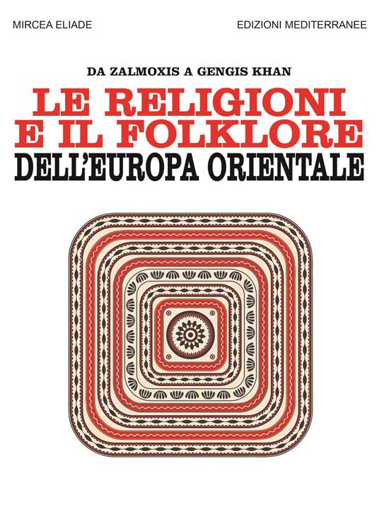 Le religioni e il folklore dell'Europa orientale. Da Zalmoxis a Gengis Khan - Mircea Eliade - copertina
