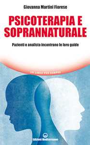 Psicoterapia e soprannaturale. Pazienti e analista incontrano le loro Guide