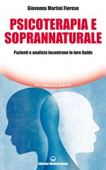 Psicoterapia e soprannaturale. Pazienti e analista incontrano le loro Guide