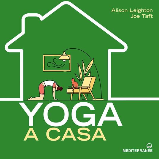 Yoga a casa - Alison Leighton,Joe Taft,Milvia Faccia - ebook