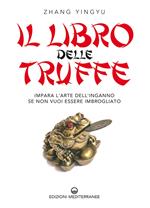 Il libro delle truffe. Impara l'arte dell'inganno se non vuoi essere imbrogliato