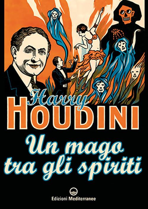 Un mago tra gli spiriti - Harry Houdini - copertina