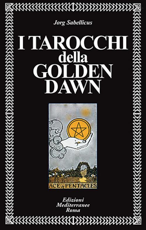 I tarocchi della Golden Dawn - Jorg Sabellicus - copertina