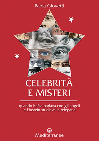 Celebrità e misteri. Quando Kafka parlava con gli angeli e Einstein studiava la telepatia - Paola Giovetti - copertina