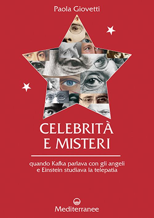 Celebrità e misteri. Quando Kafka parlava con gli angeli e Einstein studiava la telepatia - Paola Giovetti - copertina