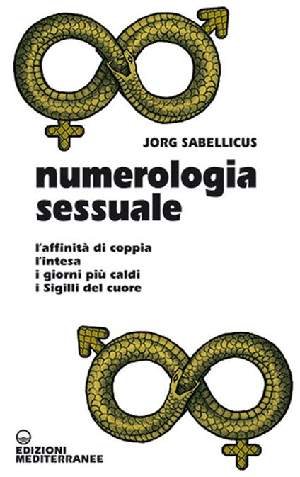 Numerologia sessuale. L'affinità di coppia, l'intesa, i giorni più caldi, i Sigilli del cuore - Jorg Sabellicus - copertina