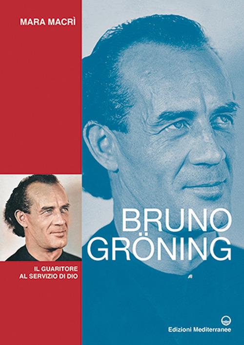Bruno Gröning. Il guaritore al servizio di Dio - Mara Macrì - copertina