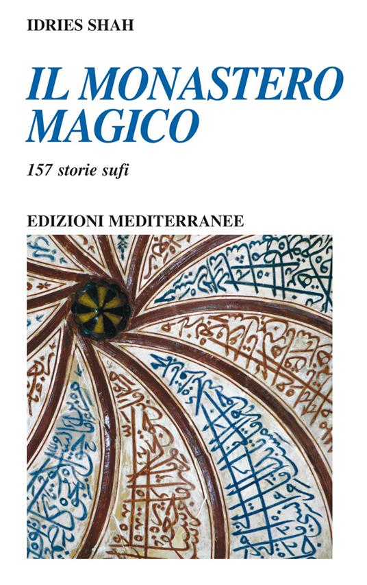 Il monastero magico. 157 storie sufi - Idries Shah,Alessio Rosoldi - ebook