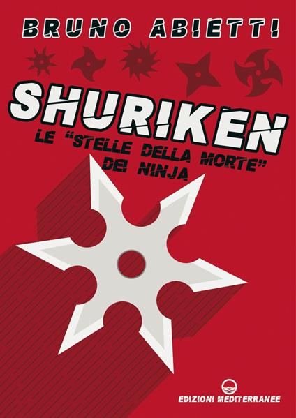 Shuriken. Le «stelle della morte» dei ninja - Bruno Abietti - ebook