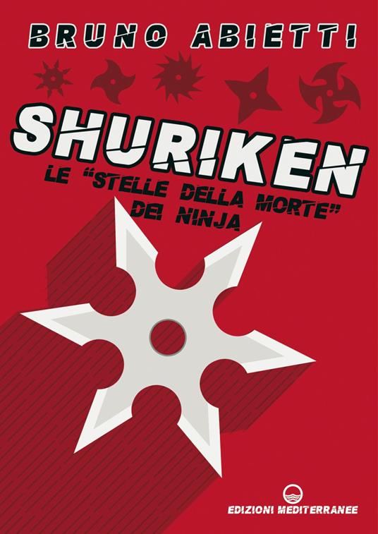 Shuriken. Le «stelle della morte» dei ninja - Bruno Abietti - ebook