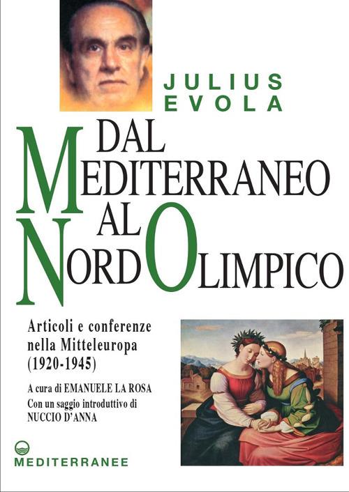Dal Mediterraneo al Nord Olimpico. Articoli e conferenze nella Mitteleuropa (1920-1945) - Julius Evola - copertina